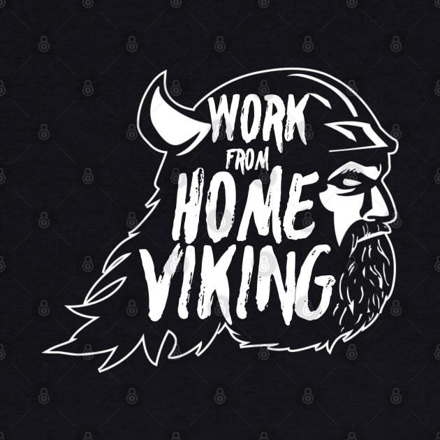 Work from Home Viking Warrior WFH Life by Contentarama